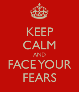 keep-calm-and-face-your-fears-8